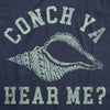 Womens Funny T Shirts Conch Ya Hear Me Sarcastic Beach Graphic Tee For Ladies