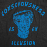 Mens Funny T Shirts Consciousness Is An Illusion Sarcastic Novelty Tee For Men