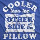 Mens Funny T Shirts Cooler Than The Other Side of the Pillow Sarcastic Novelty Tee for Men