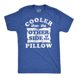 Mens Funny T Shirts Cooler Than The Other Side of the Pillow Sarcastic Novelty Tee for Men