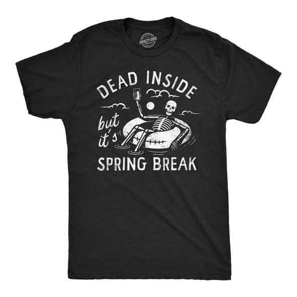 Mens Dead Inside But Its Spring Break Funny T Shirt Vacation Tee For Men