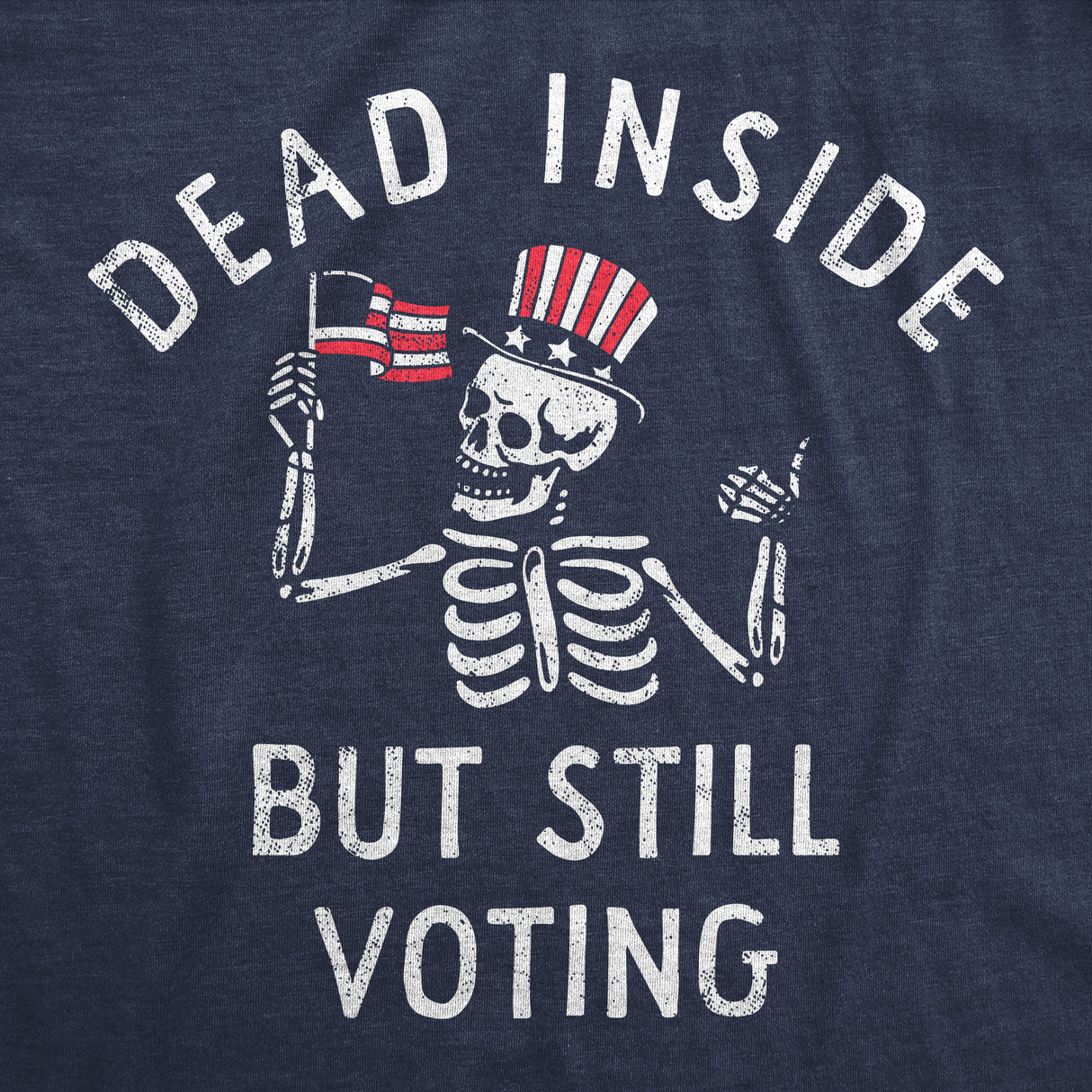 Mens Funny T Shirts Dead Inside But Still Voting Sarcastic Election Tee for Men