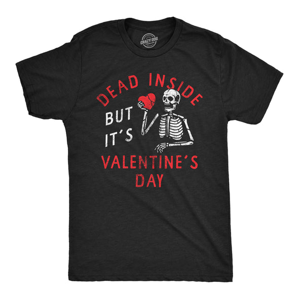 Mens Dead Inside But Its Valentines Day T Shirt Funny Depressed Skeleton Joke Tee For Guys