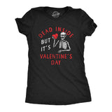 Womens Dead Inside But Its Valentines Day T Shirt Funny Depressed Skeleton Joke Tee for Ladies