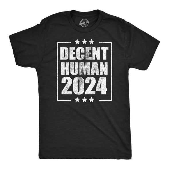 Mens Funny T Shirts Decent Human 2024 Sarcastic Election Graphic Tee For Men