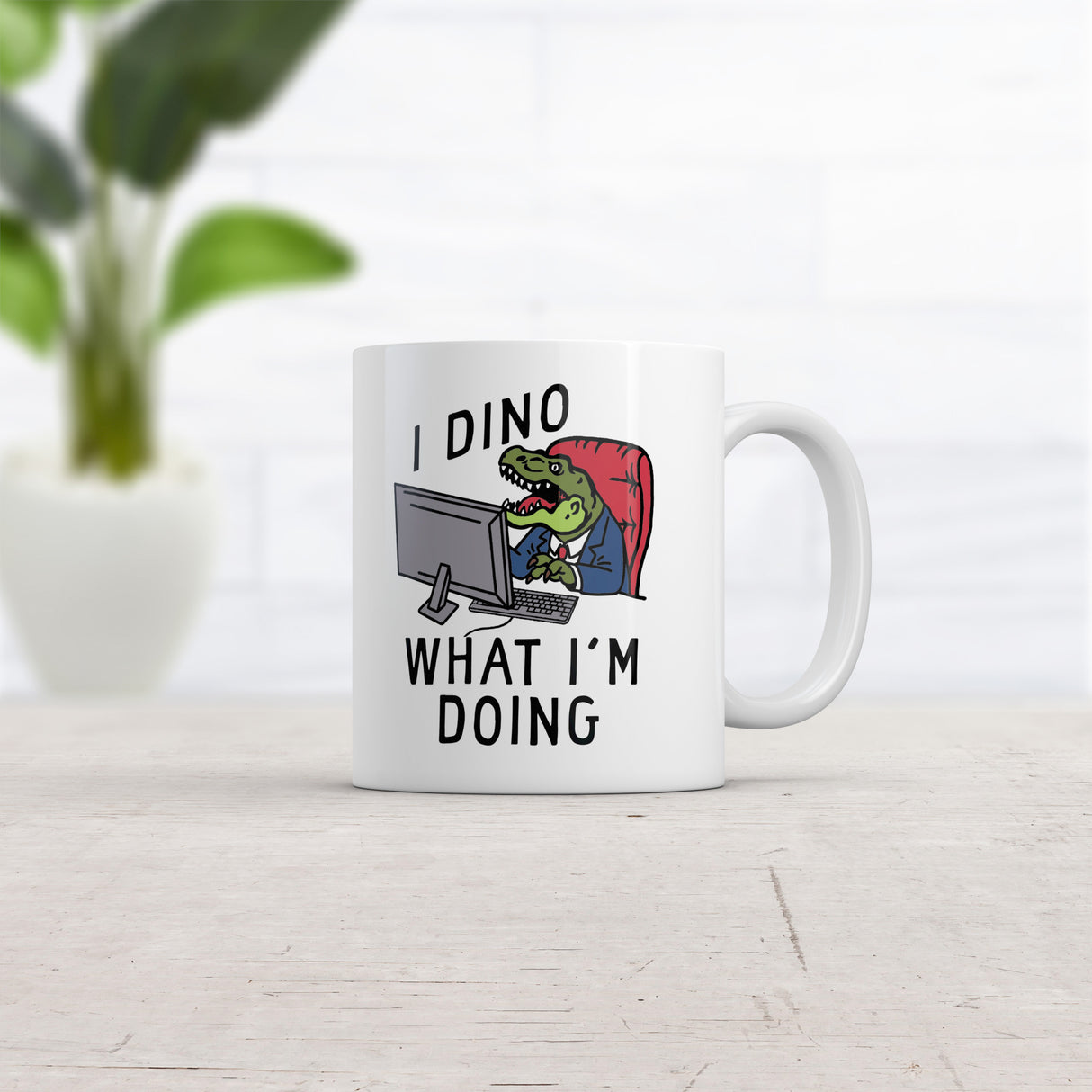 I Dino What Im Doing Mug Funny Sarcastic Dinosaur Graphic Novelty Cup-11oz
