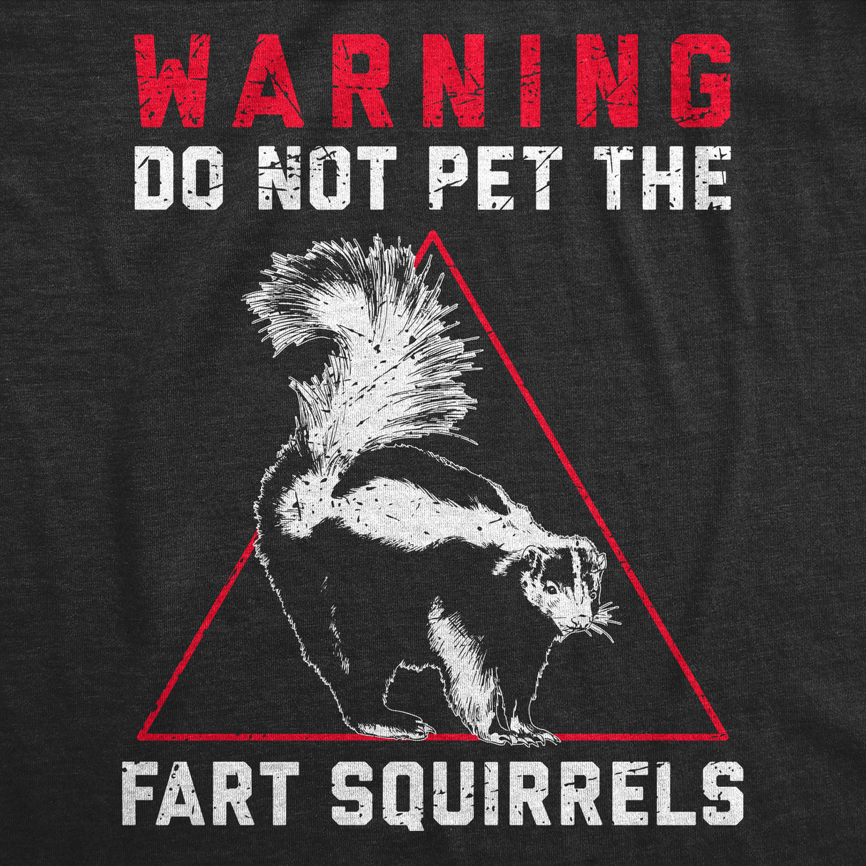 Mens Funny T Shirts Warning Do Not Pet The Fart Squirrels Sarcastic Skunk Graphic Novelty Tee for Men