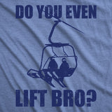 Mens Funny T Shirts Do You Even Lift Bro Sarcastic Ski Resort Graphic Novelty Tee for Men
