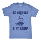 Mens Funny T Shirts Do You Even Lift Bro Sarcastic Ski Resort Graphic Novelty Tee for Men