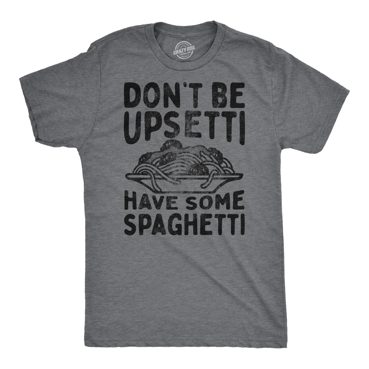 Mens Funny T Shirts Dont Be Upsetti Have Some Spaghetti Sarcastic Food Graphic Tee for Men
