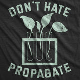 Womens Funny T Shirts Dont Hate Propagate Sarcastic Botany Graphic Tee For Ladies