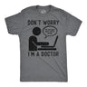 Mens Funny T Shirts Dont Worry Im A Doctor Sarcastic Graphic Tee For Men