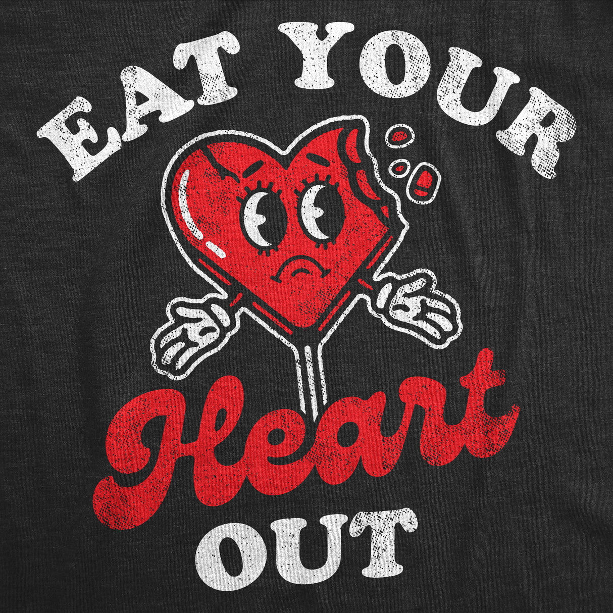 Womens Eat Your Heart Out T Shirt Funny Valentines Day Broken Hearts Joke Tee for Ladies