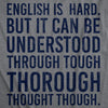 Womens English Is Hard But It Can Be Understood Through Tough Thorough Thought Though Funny T Shirts