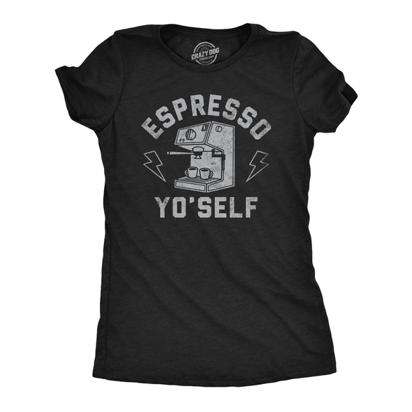 Womens Funny T Shirts Espresso Yo Self Sarcastic Caffeine Lovers Graphic Tee For Ladies