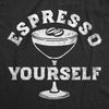 Womens Funny T Shirts Espresso Yourself Martini Sarcastic Caffeine Graphic Tee For Ladies