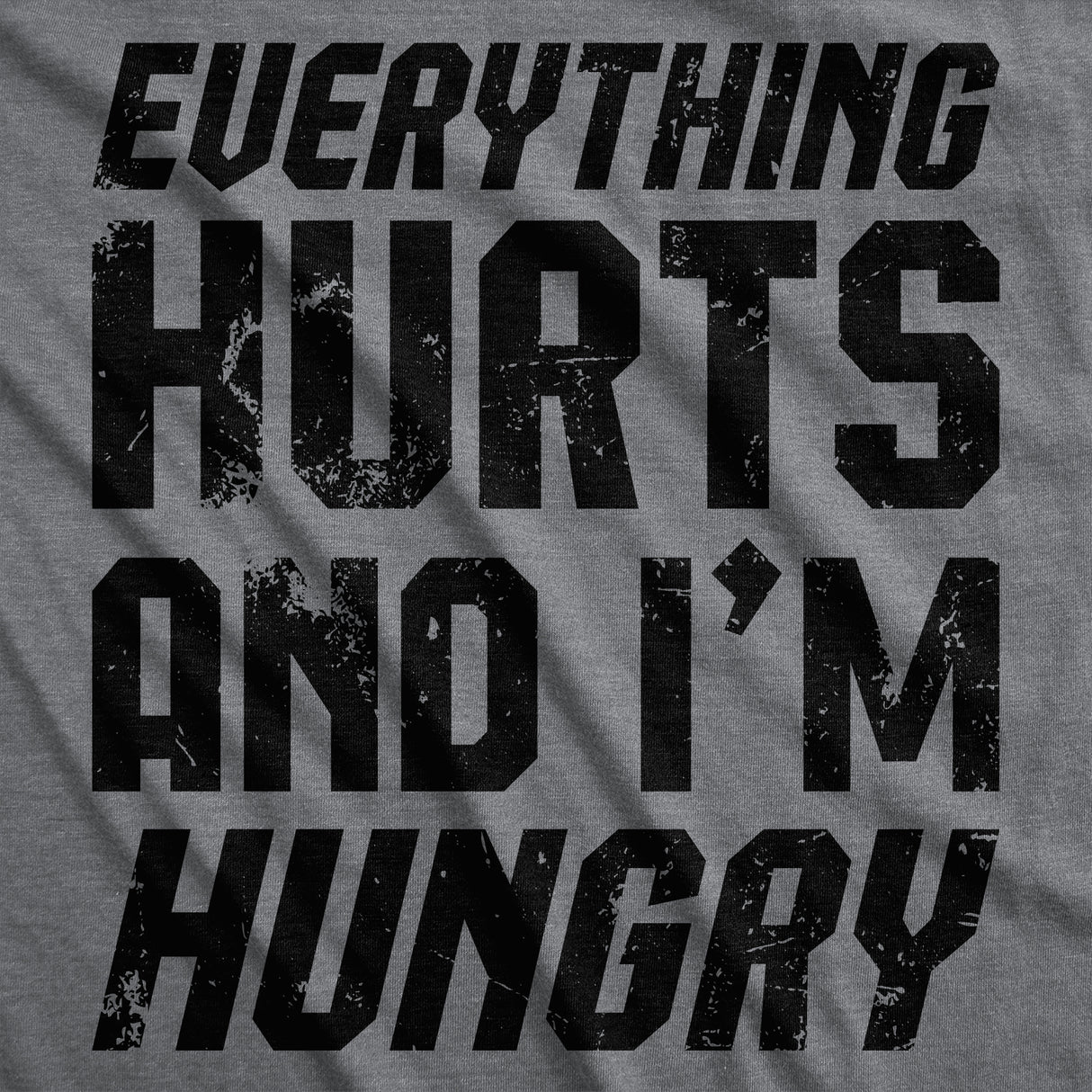 Mens Funny T Shirts Everything Hurts and Im Hungry Sarcastic Novelty Tee for Men