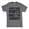 Mens Funny T Shirts Everything Hurts and Im Hungry Sarcastic Novelty Tee for Men