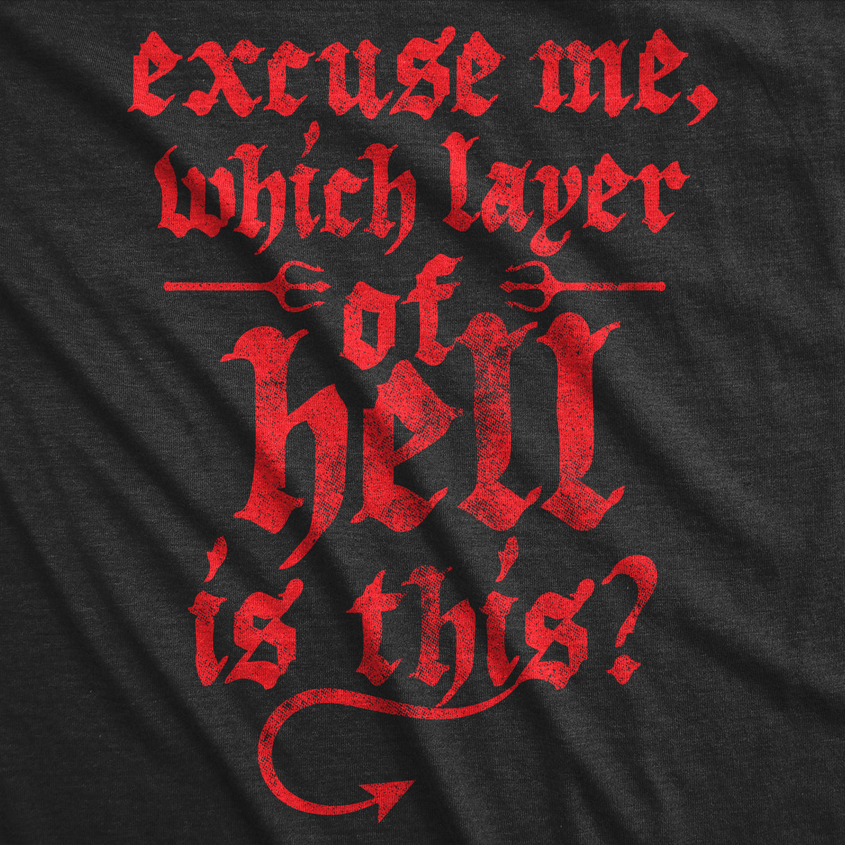 Mens Funny T Shirts Excuse Me Which Layer Of Hell Is This Sarcastic Novelty Tee for Men