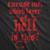 Mens Funny T Shirts Excuse Me Which Layer Of Hell Is This Sarcastic Novelty Tee for Men