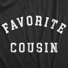 Mens Favorite Cousin T Shirt Funny Best Family Member Joke Tee For Guys