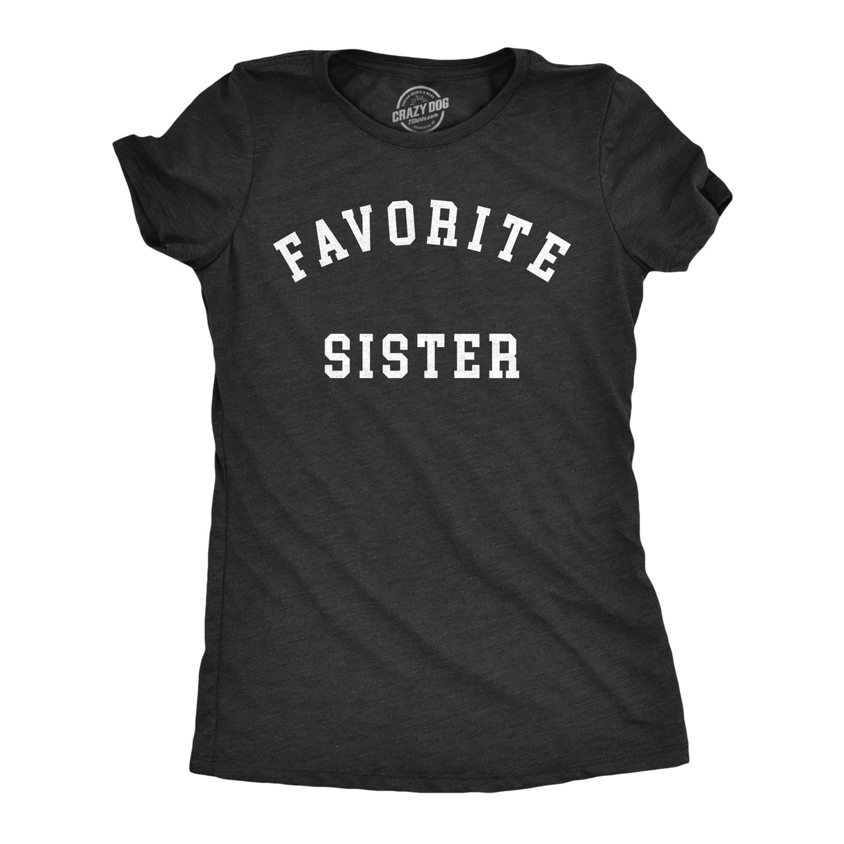 Womens Favorite Sister T Shirt Funny Best Sibling Family Sis Joke Tee For Ladies