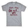 Mens Final Rose Material T Shirt Funny Valentines Day Beautiful Roses Tee For Guys