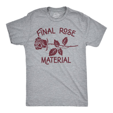 Mens Final Rose Material T Shirt Funny Valentines Day Beautiful Roses Tee For Guys