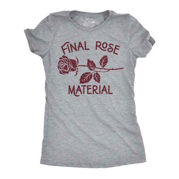 Womens Final Rose Material T Shirt Funny Valentines Day Beautiful Roses Tee For Ladies