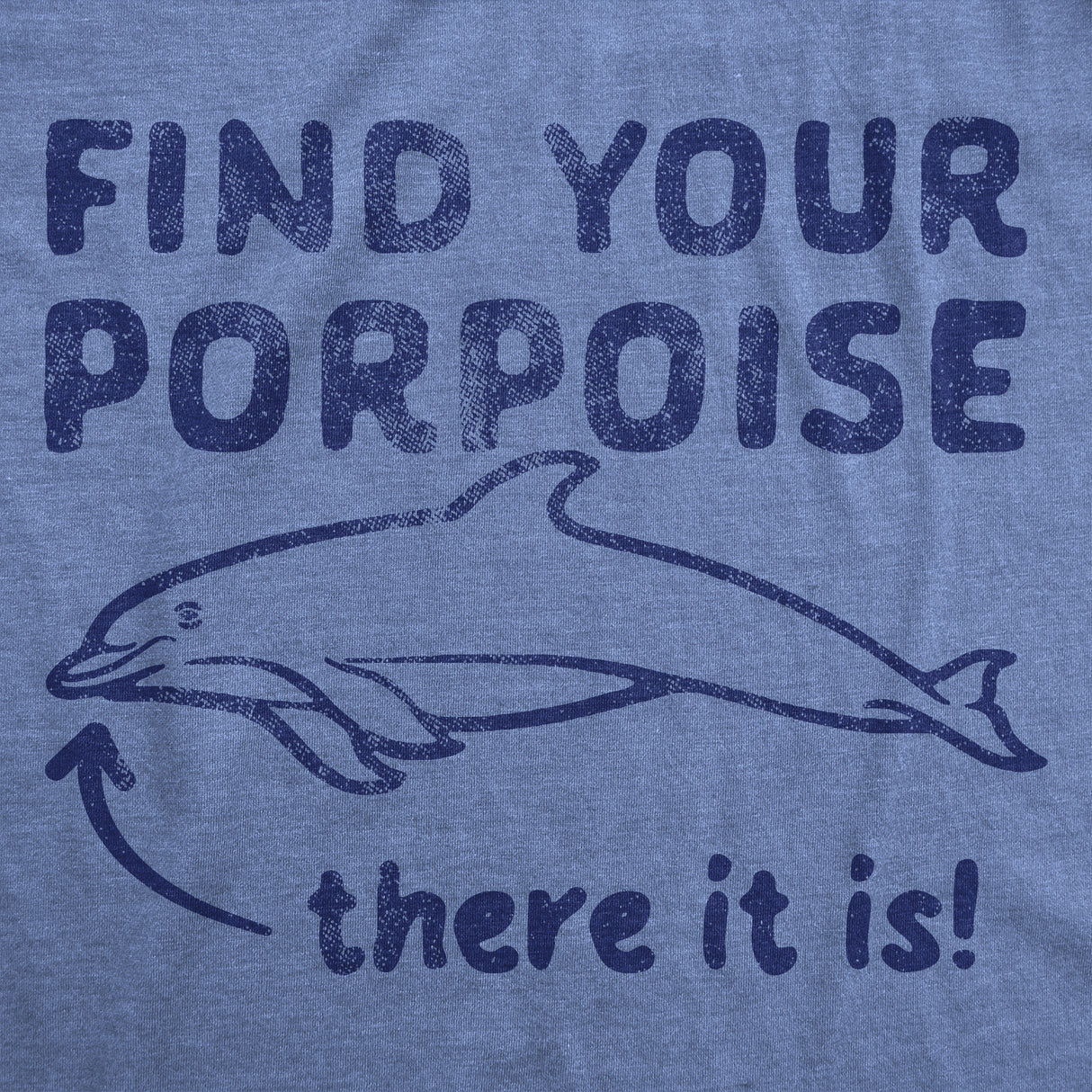 Womens Funny T Shirts Find Your Porpoise Sarcastic Dolphin Graphic Novelty Tee For Ladies