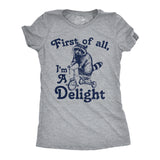 Womens Funny T Shirts First Of All Im A Delight Sarcastic Graphic Novelty Tee for Ladies