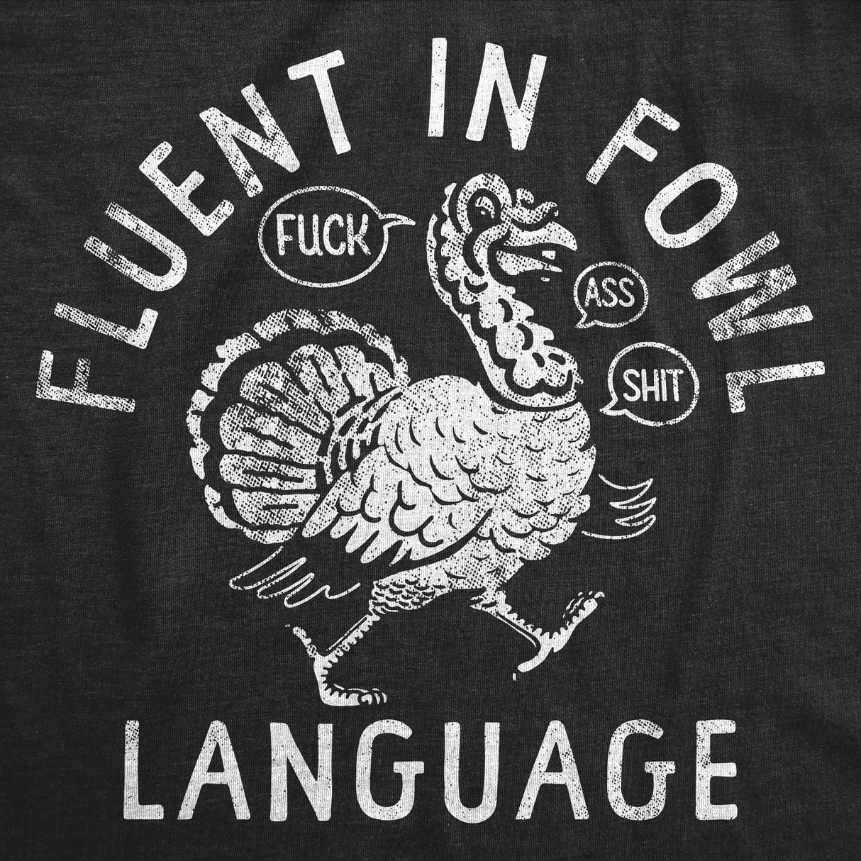 Mens Funny T Shirts Fluent In Fowl Language Sarcastic Thanksgiving Turkey Joke Tee for Men