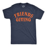 Mens Funny T Shirts Friends Giving Sarcastic Thanksgiving Dinner Novelty Tee For Men