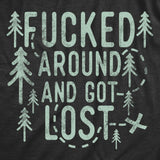 Mens Funny T Shirts Fucked Around And Got Lost Sarcastic Camping Graphic Tee For Men