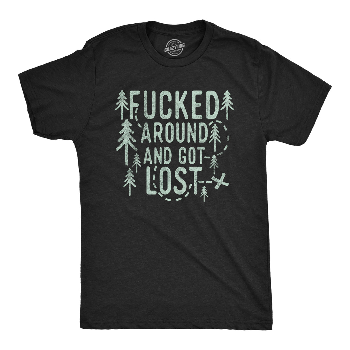 Mens Funny T Shirts Fucked Around And Got Lost Sarcastic Camping Graphic Tee For Men