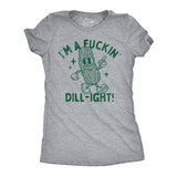 Womens Funny T Shirts Im A Fuckin Dill ight Sarcastic Pickle Graphic Novelty Tee For Ladies