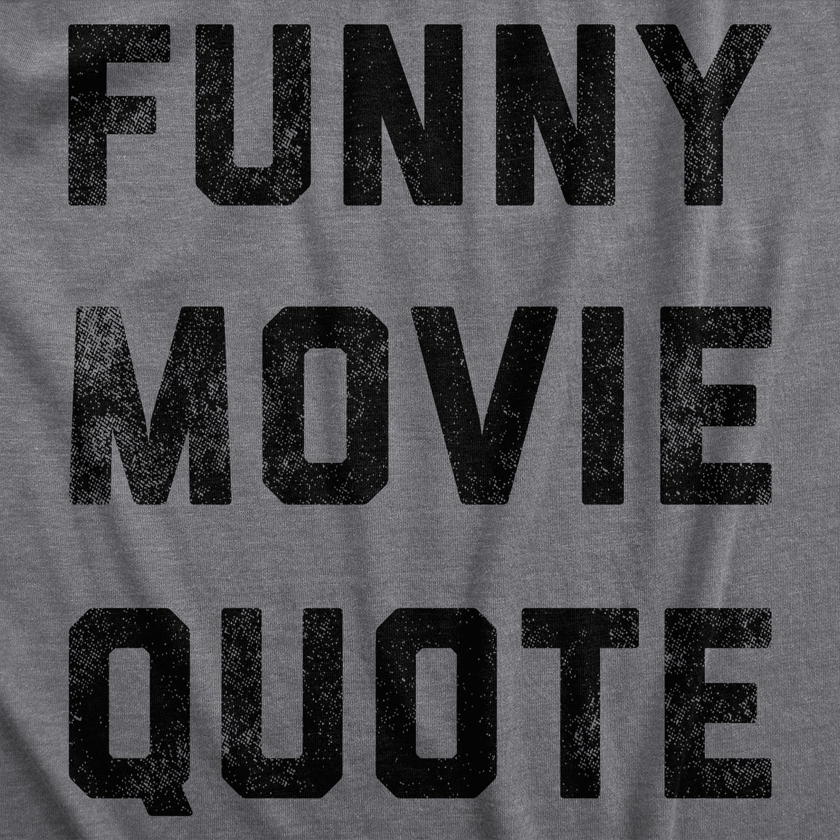 Womens Funny Movie Quote T Shirt Hilarious Movies Lovers Joke Tee For Ladies