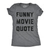 Womens Funny Movie Quote T Shirt Hilarious Movies Lovers Joke Tee For Ladies