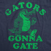 Mens Funny T Shirts Gators Gonna Gate Sarcastic Alligator Graphic Tee For Men