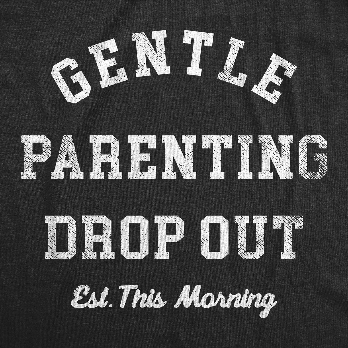 Womens Funny T Shirts Gentle Parenting Drop Out Sarcastic Mom Tee for Ladies