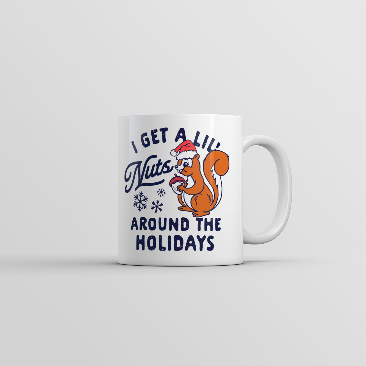 I Get A Little Nuts Around The Holidays Mug Funny Sarcastic Squirrel Graphic Coffee Cup-11oz
