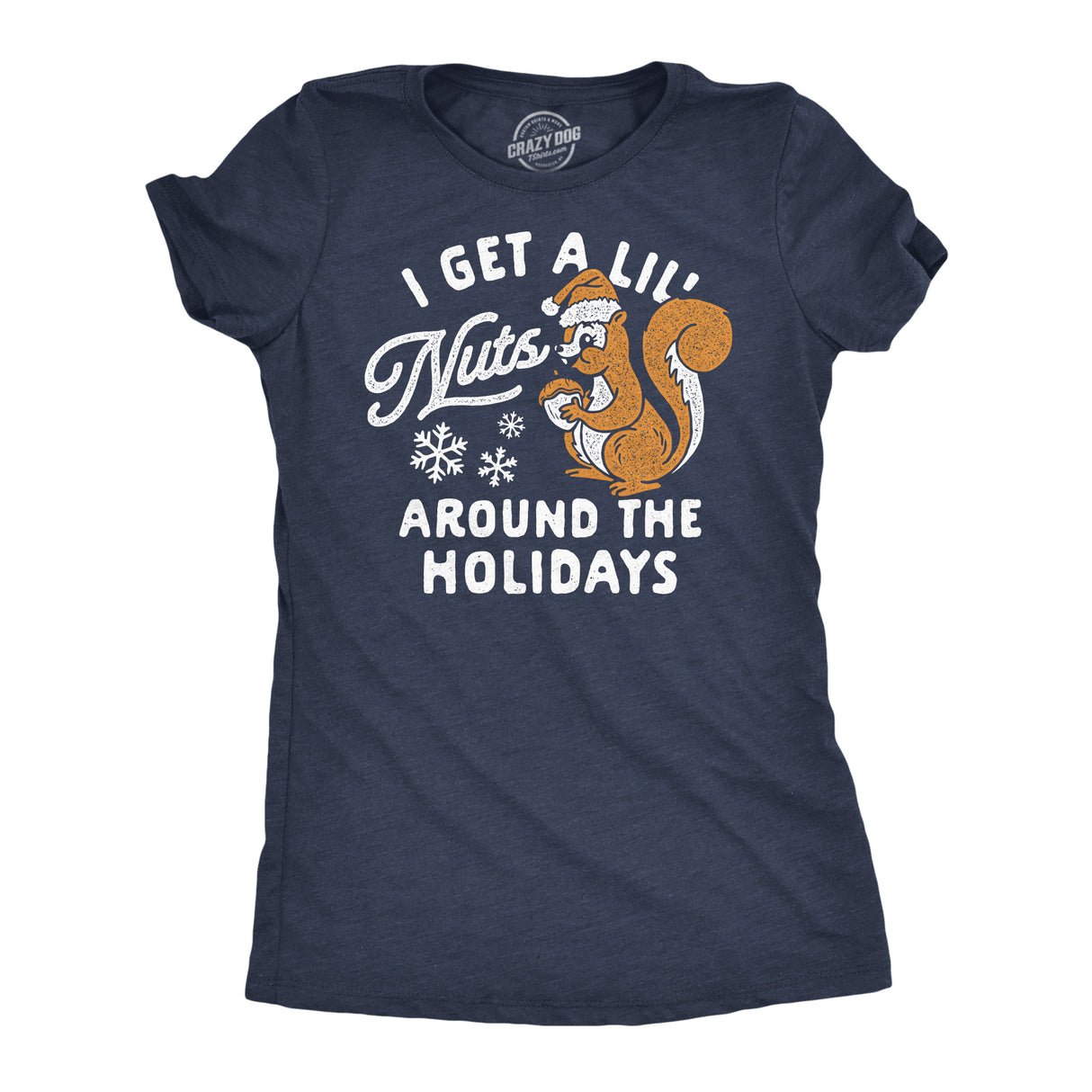 Womens Funny T Shirts I Get A Little Nuts Around The Holidays Sarcastic Squirrel Graphic Tee for Ladies