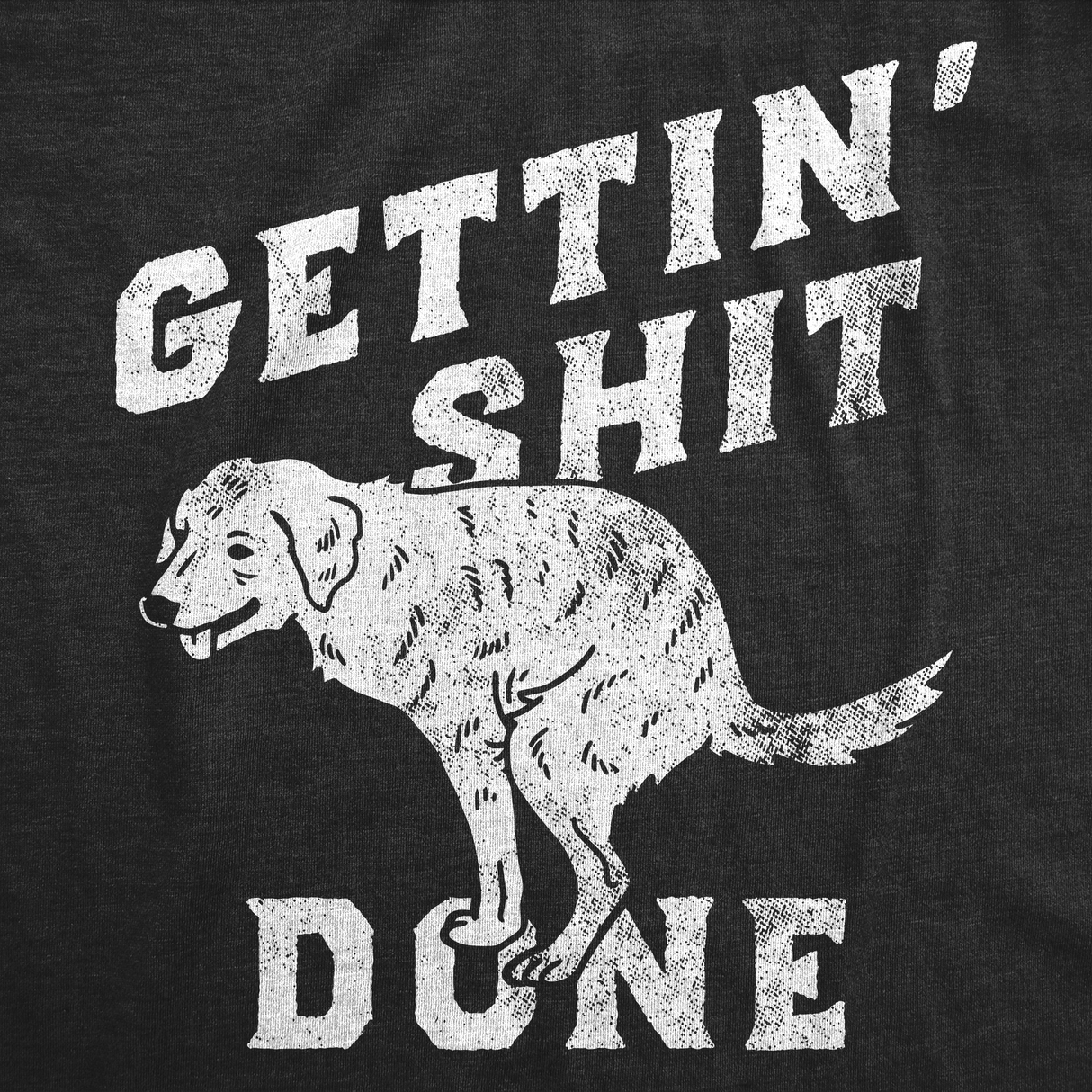 Mens Funny T Shirts Gettin Shit Done Sarcastic Dog Poop Joke Tee for Men