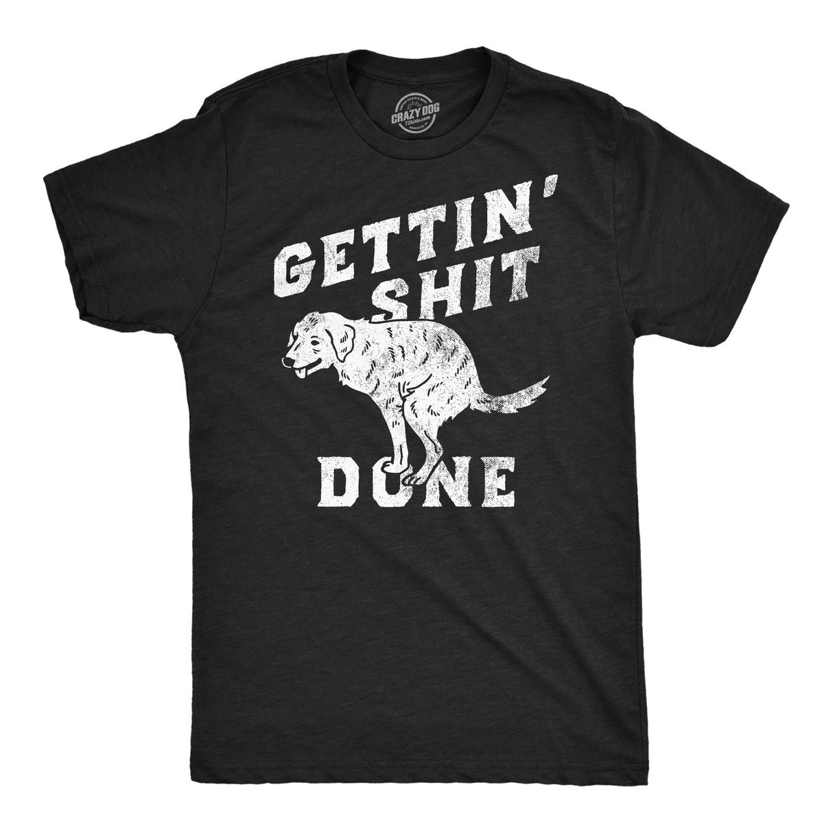Mens Funny T Shirts Gettin Shit Done Sarcastic Dog Poop Joke Tee for Men