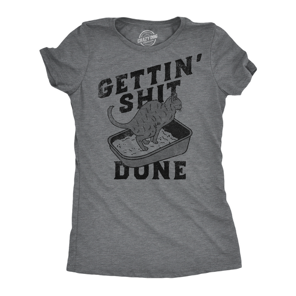 Womens Funny T Shirts Gettin Shit Done Sarcastic Cat Poop Joke Tee For Ladies