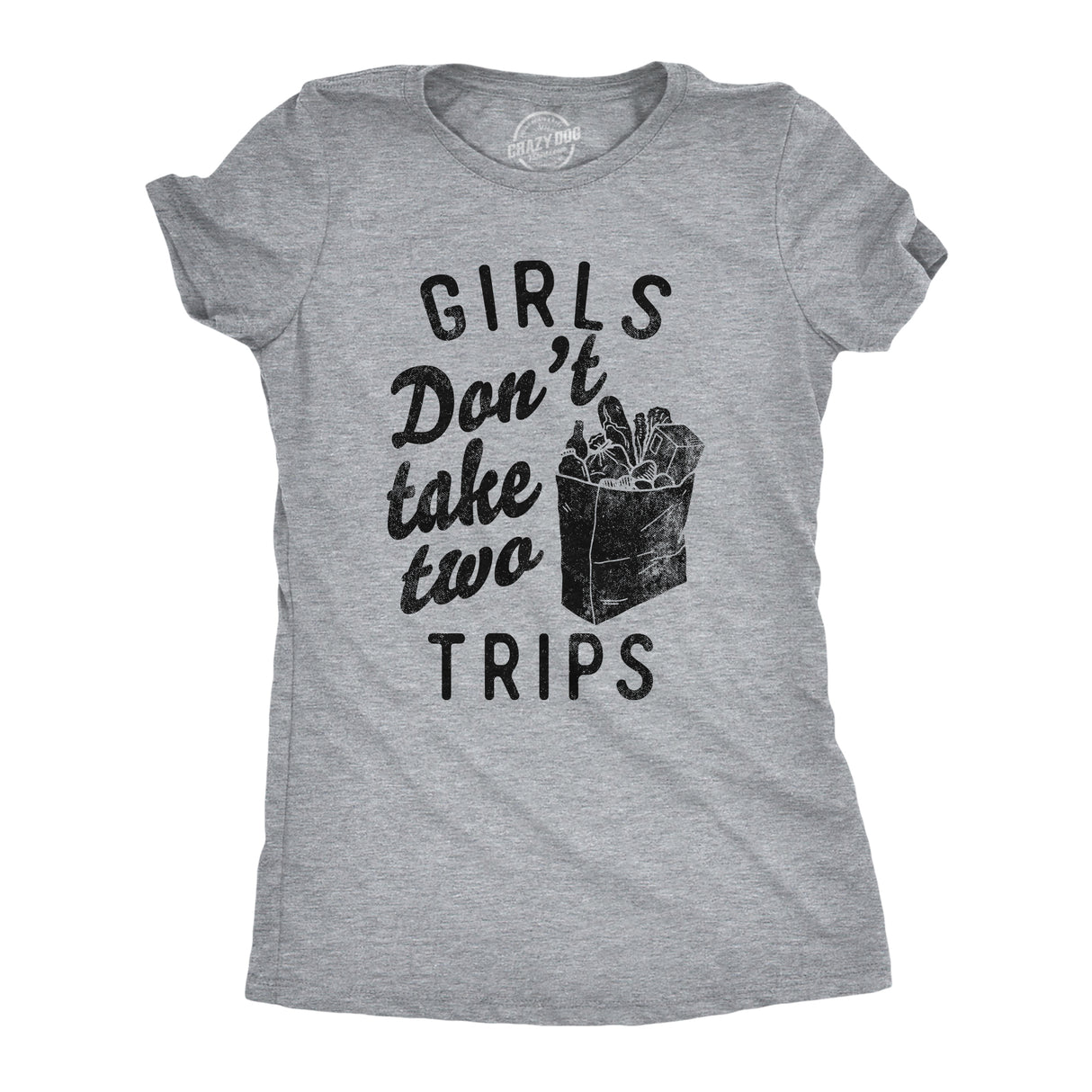 Womens Funny T Shirts Girls Dont Take Two Trips Sarcastic Novelty Tee for Ladies