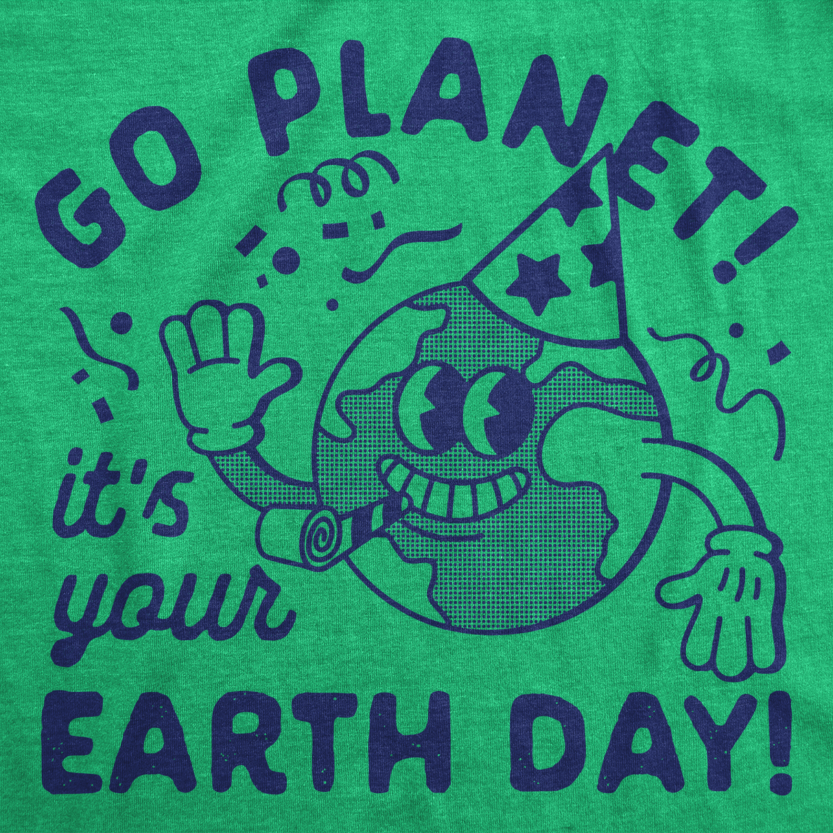 Womens Funny T Shirts Go Planet Its Your Earth Day Sarcastic Graphic Tee for Ladies