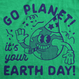 Womens Funny T Shirts Go Planet Its Your Earth Day Sarcastic Graphic Tee for Ladies