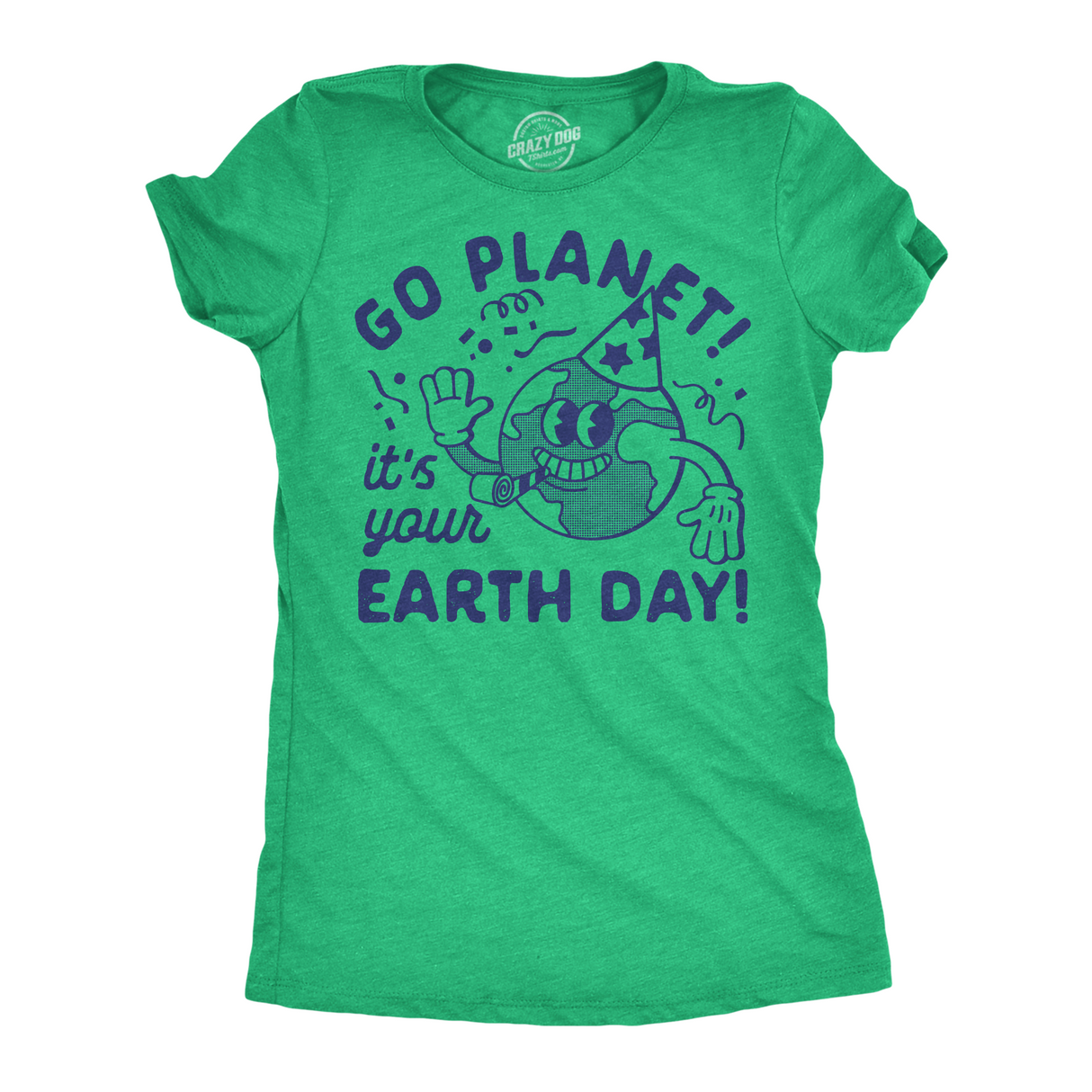 Womens Funny T Shirts Go Planet Its Your Earth Day Sarcastic Graphic Tee for Ladies