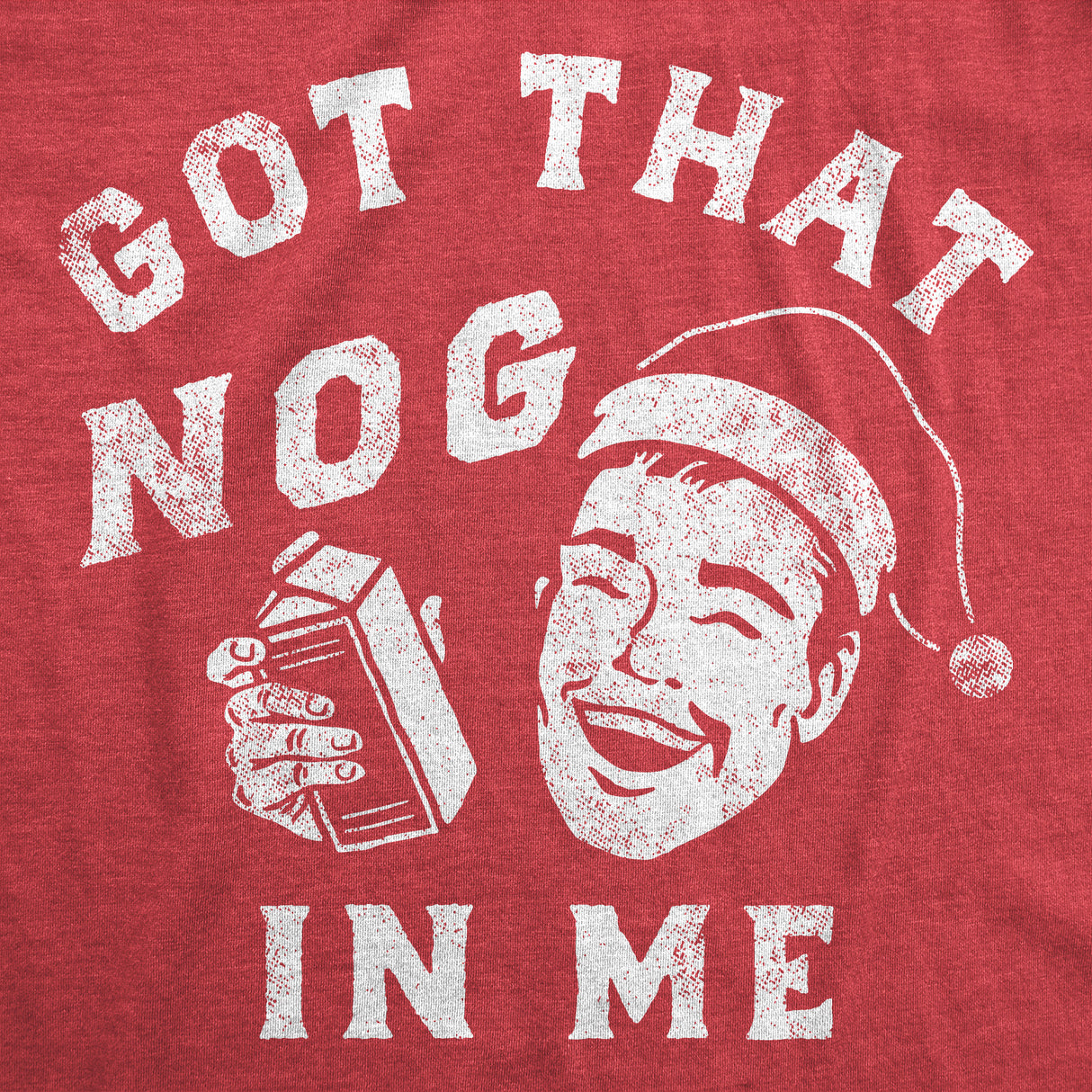 Mens Funny T Shirts Got That Nog In Me Sarcastic Christmas Eggnog Graphic Tee For Men